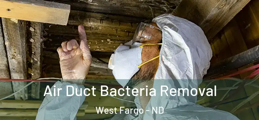 Air Duct Bacteria Removal West Fargo - ND