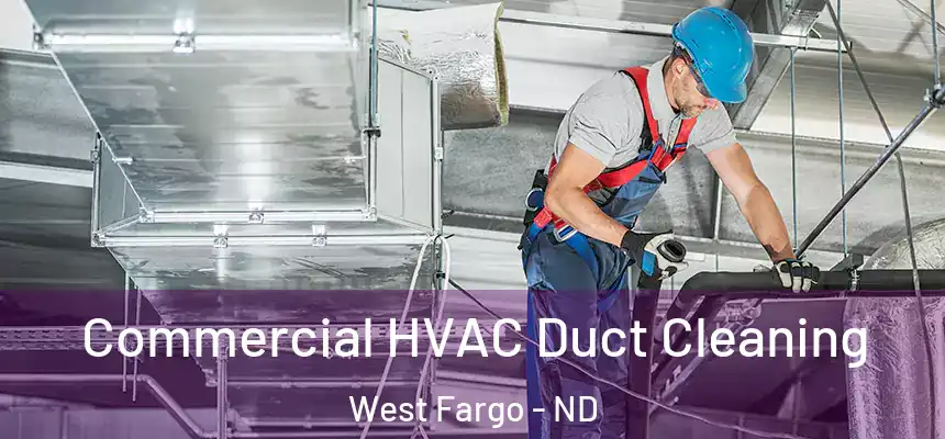  Commercial HVAC Duct Cleaning West Fargo - ND