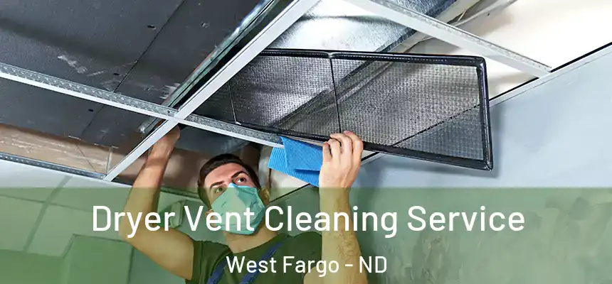 Dryer Vent Cleaning Service West Fargo - ND