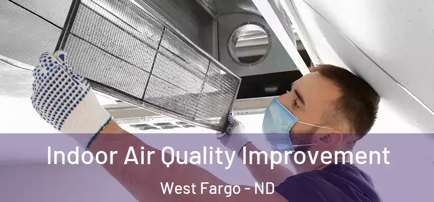 Indoor Air Quality Improvement West Fargo - ND
