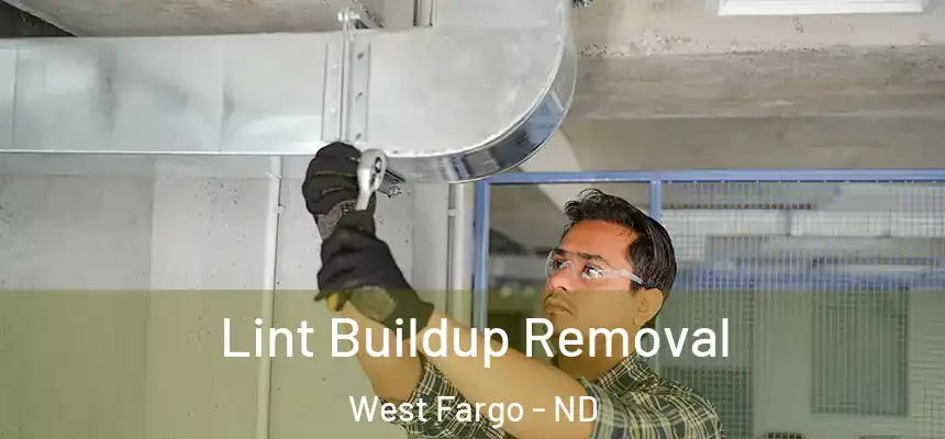  Lint Buildup Removal West Fargo - ND