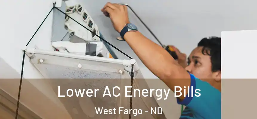 Lower AC Energy Bills West Fargo - ND