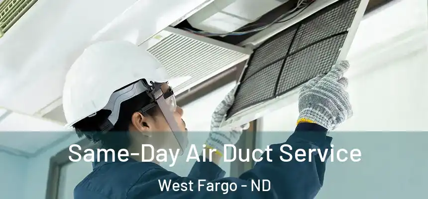 Same-Day Air Duct Service West Fargo - ND