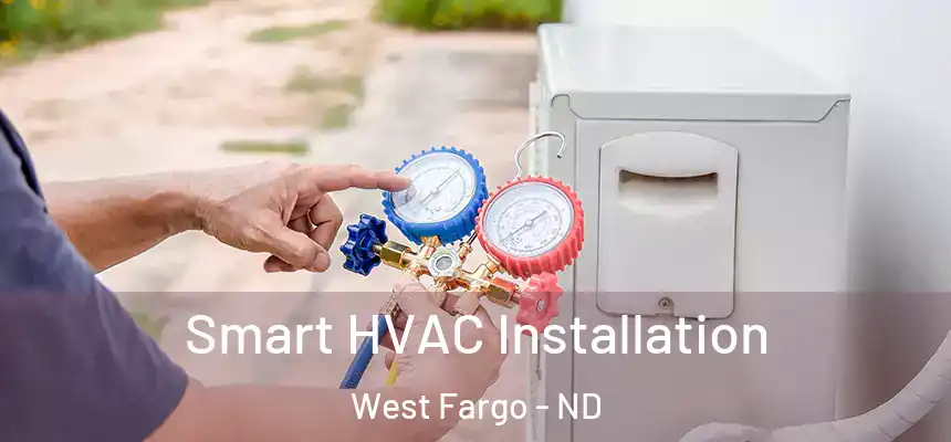  Smart HVAC Installation West Fargo - ND