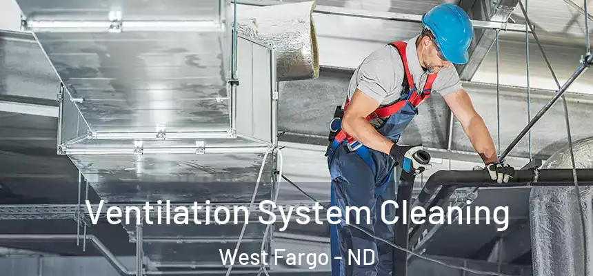  Ventilation System Cleaning West Fargo - ND